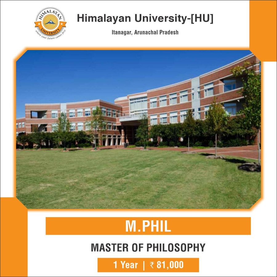Master of Philosophy [M.Phil] at Himalayan University, Itanagar